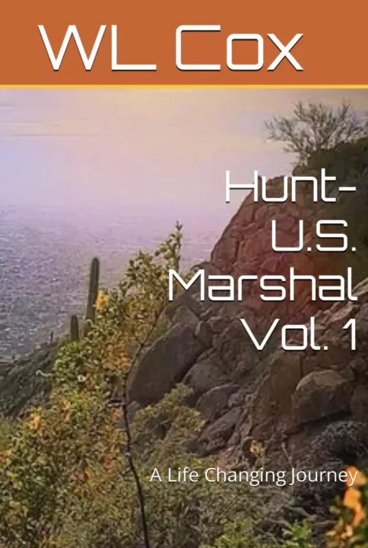 Hunt-U.S. Marshal: A Life-Changing Journey
