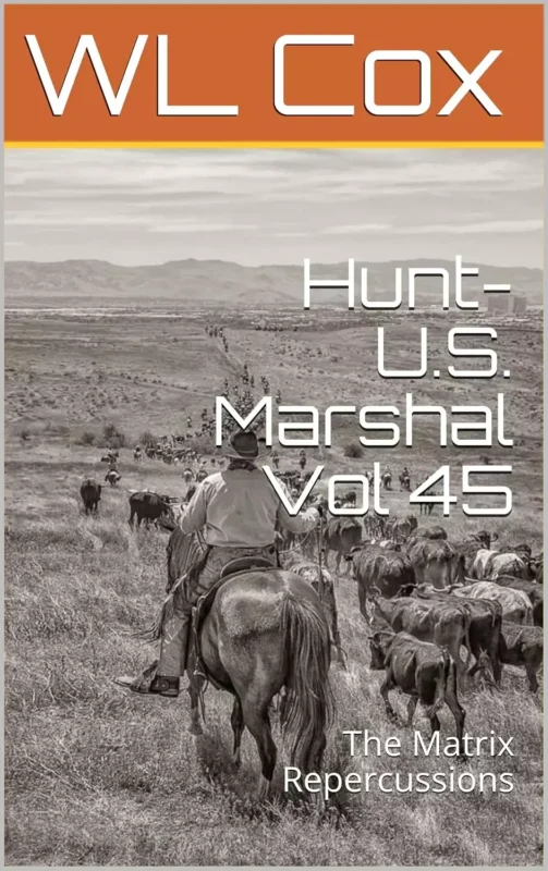 Hunt-U.S. Marshal Vol 45: The Matrix Repercussions