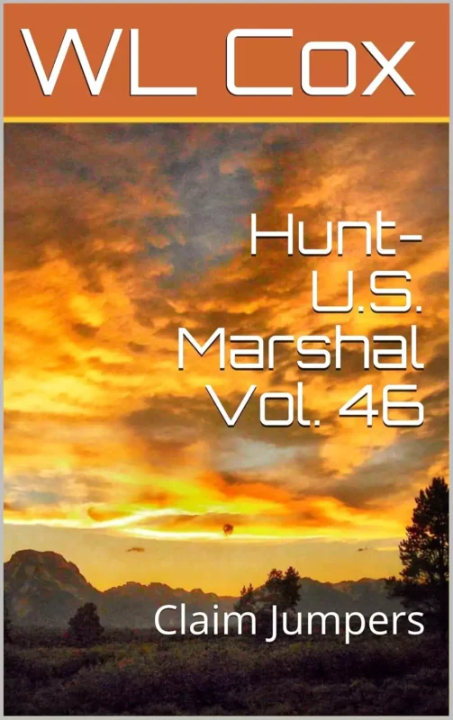 Hunt-U.S. Marshal Vol. 46: Claim Jumpers