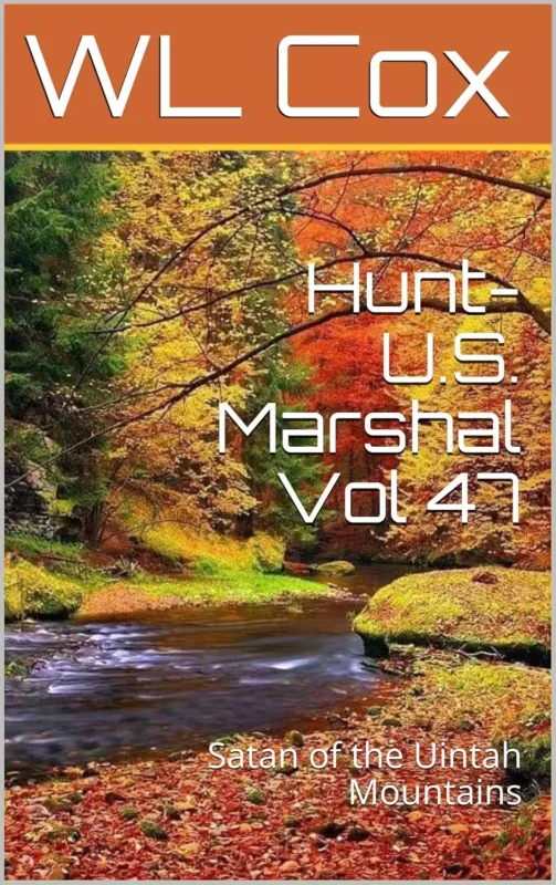 Hunt-U.S. Marshal Vol 47: Satan of the Uintah Mountains