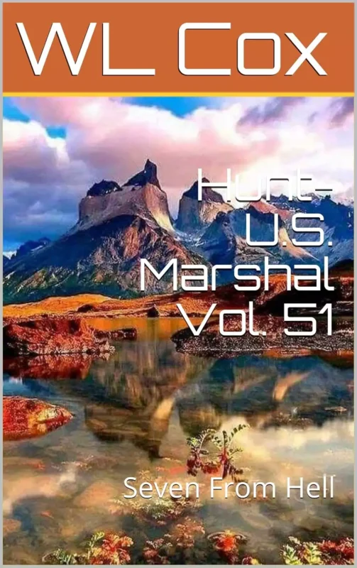 Hunt-U.S. Marshal Vol. 51: Seven From Hell