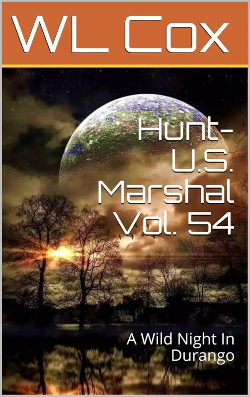 Hunt-U.S. Marshal Vol. 54: A Wild Night In Durango