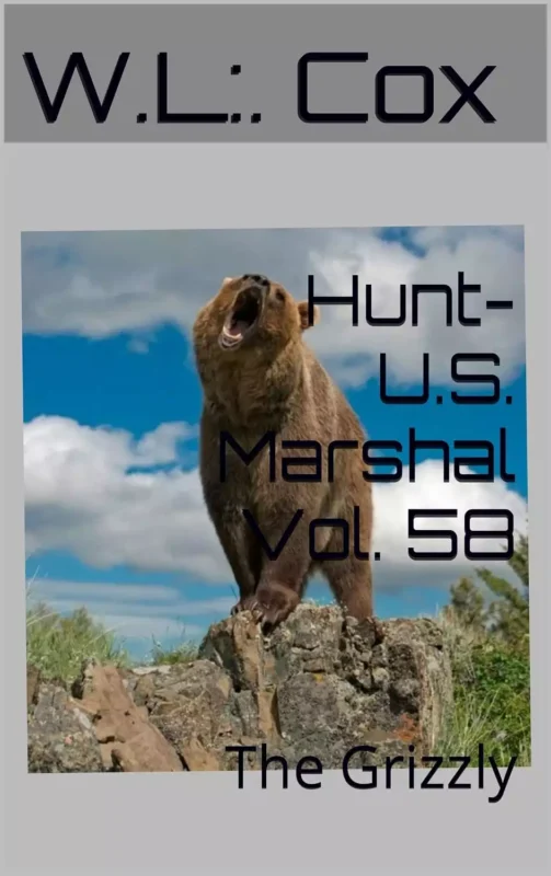 Hunt-U.S. Marshal Vol. 58: The Grizzly