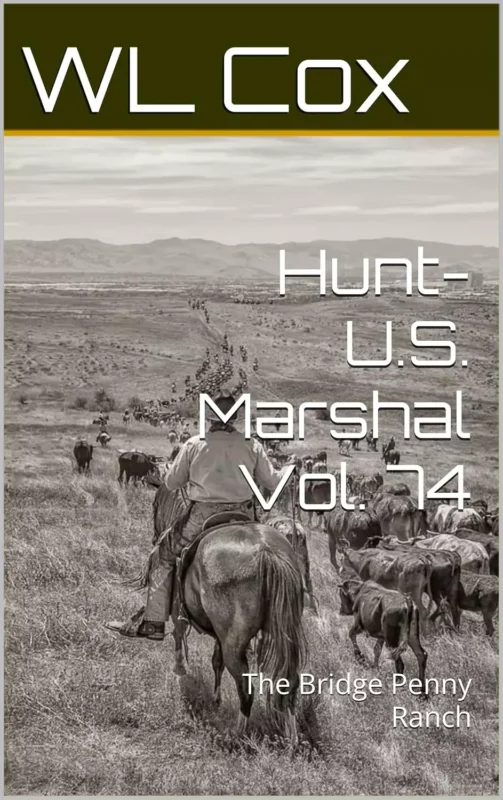 Hunt-U.S. Marshal Vol. 74: The Bridge Penny Ranch