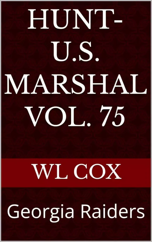 Hunt-U.S. Marshal Vol. 75: Georgia Raiders